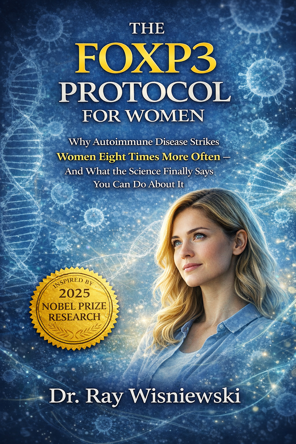 The FOXP3 Protocol for Women by Dr. Ray Wisniewski DC